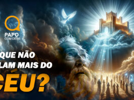 PORQUE NÃO FALAM MAIS DO CÉU? PAPO COM DEUS